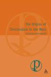 The origins of Christendom in the West par Alan Kreider
