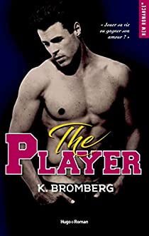 The player, tome 1 par K. Bromberg
