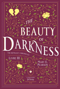 The remnant chronicles, tome 3 : The beauty of darkness par Mary E. Pearson