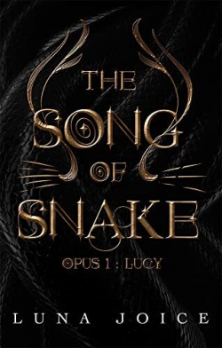 The song of snake, tome 1 : Lucy par Luna Joice