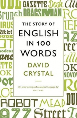 The story of English in 100 words par David Crystal