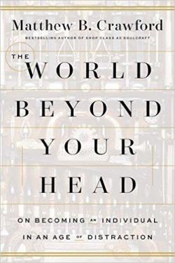 The world behind your head par Matthew B. Crawford