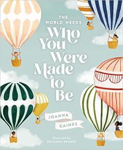 The World Needs Who You Were Made to Be par Joanna Gaines
