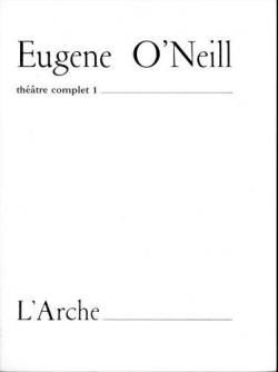 Thtre complet, tome 1 par Eugene O'Neill