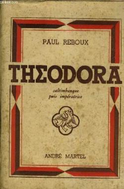 Theodora saltimbanque puis impratrice par Paul Reboux