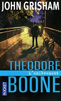 Thodore Boone, tome 2 : L'enlvement par John Grisham