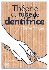Théorie du tube de dentifrice par Peter Singer