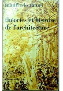 Thories et histoire de l'architecture par Manfredo Tafuri