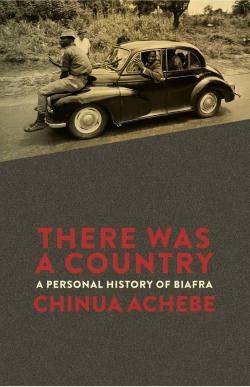 There was a Country par Chinua Achebe
