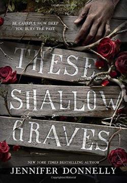 These Shallow Graves par Jennifer Donnelly