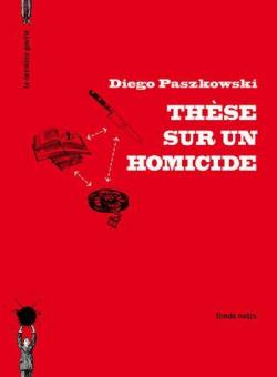 Thèse sur un homicide par Diego Paszkowski