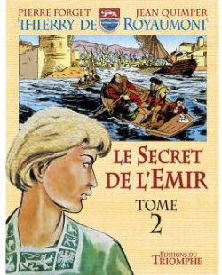 Thierry de Royaumont, tome 2 : Le secret de l'Emir par Pierre Forget