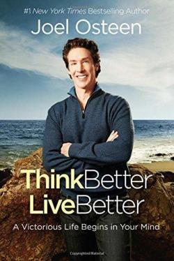 Think Better, Live Better par Joel Osteen