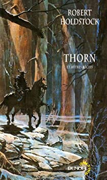 Thorn et autres rcits par Robert Paul Holdstock