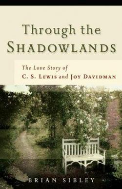 Through the Shadowlands: The Love Story of C. S. Lewis and Joy Davidman par Brian Sibley