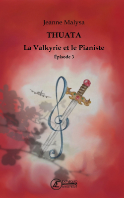 Thuata - La valkyrie et le pianiste, tome 3 par Jeanne Malysa