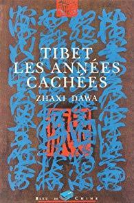Tibet, les annes caches par Zhaxi Dawa