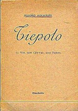 Tiepolo: La Vie et l'Oeuvre du Peintre par Pompeo Molmenti