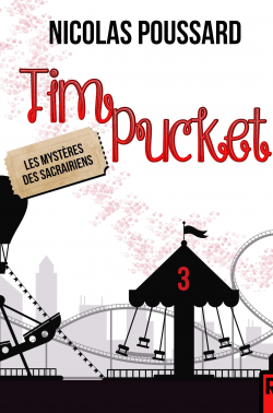 Tim Pucket, tome 3 : Les mystres des Sacrairiens par Nicolas Poussard
