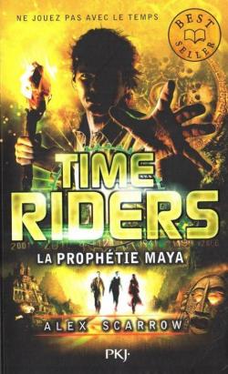 Time Riders, tome 8 : La prophtie maya par Alex Scarrow