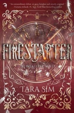 Timekeeper, tome 3 : Firestarter par Tara Sim