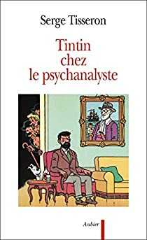 Tintin chez le psychanalyste par Serge Tisseron