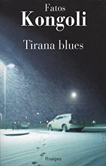 Tirana blues par Fatos Kongoli