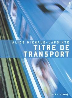 Titre de transport par Alice Michaud-Lapointe
