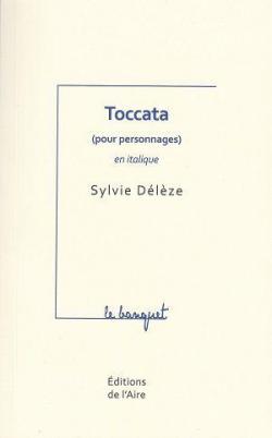 Toccata (pour personnages) en italique par Sylvie Dlze