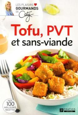 Tofu, PVT et sans-viande par Caty Brub