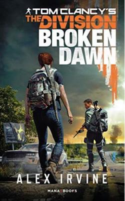 Tom Clancy's The Division : Broken Dawn par Alexander C. Irvine