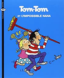 Tom-Tom et Nana, Tome 1 : Tom-Tom et l'impossible Nana par Jacqueline Cohen