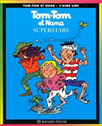 Tom-Tom et Nana, tome 22 : Superstars par Jacqueline Cohen