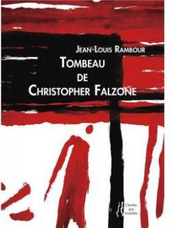 Tombeau de Christopher Falzone par Jean-Louis Rambour