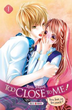 Too close to me, tome 1 par Rina Yagami