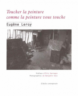 Toucher la peinture comme la peinture vous touche par Eugne Le Roy