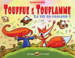 Touffue et touflamme : la vie en couleur par Guillaume Nel