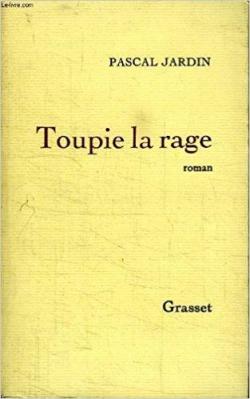 Toupie la rage par Pascal Jardin