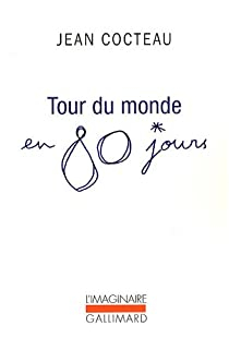 Tour du monde en 80 jours : Mon premier voyage par Jean Cocteau