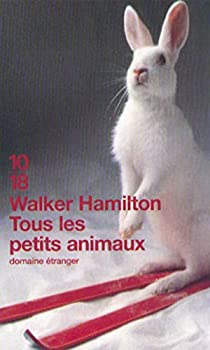 Tous les petits animaux par Walker Hamilton
