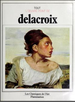 Les classiques de l'art : Tout l'oeuvre peint de Delacroix par Luigina Rossi Bortolatto