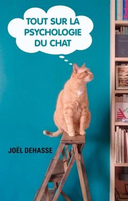 Tout sur la psychologie du chat par Jol Dehasse