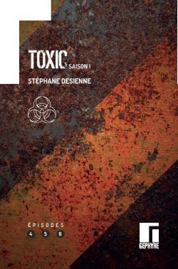 Toxic - Saison 1 : Episodes 4  6 par Stphane Desienne