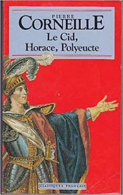 Tragdies : Le Cid - Horace - Polyeucte par Pierre Corneille