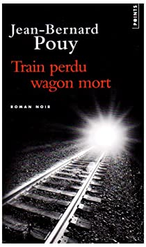 Train perdu, wagon mort par Jean-Bernard Pouy