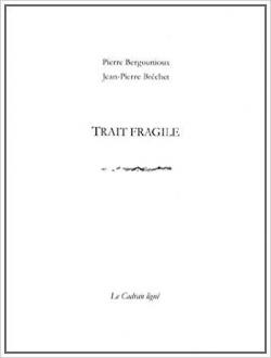 Trait Fragile par Pierre Bergounioux