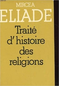 Traité d'histoire des religions par Eliade