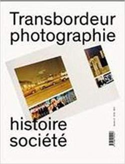 Transbordeur, n°3 : Photographie, histoire et société par Revue Transbordeur