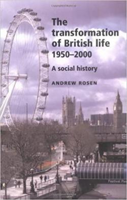 Transformation of British Life 1950-2000: A Social History par Andrew Rosen