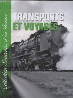 Transports et voyages. La vie quotidienne des Franais de 1900  1968 par Xavier Chauvin